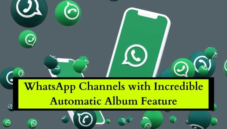 WhatsApp’s Latest Update Revolutionizes Channels with Incredible Automatic Album Feature